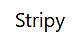 Stripy