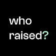 who raised?