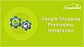 Google Merchant Center (Google Shopping) - Prestashop Addon
