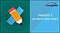 Magento 2 Product Size Chart Extension by Knowband