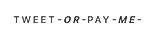 TweetOrPay.me