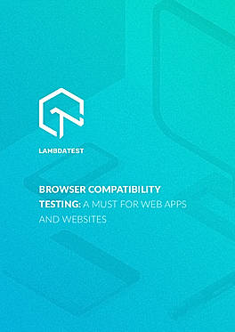 Browser Compatibility Testing: A Must For Web Apps and Websites