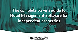The complete buyer’s guide to Hotel Management Software for independent properties