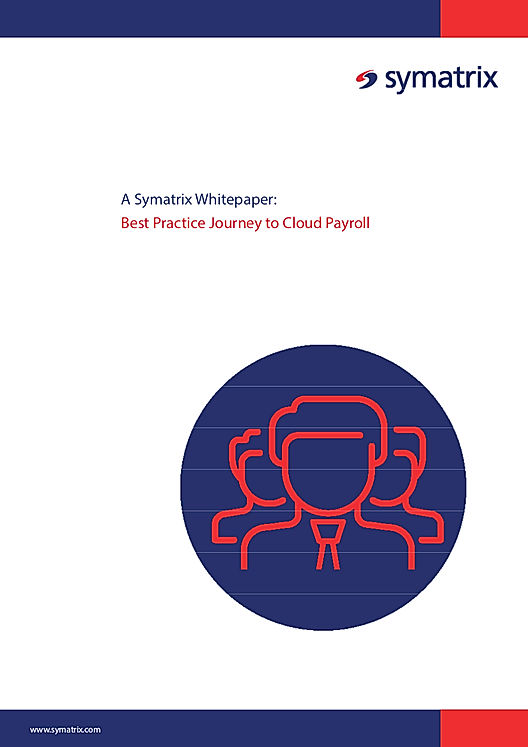A Symatrix Whitepaper: Best Practice Journey to Cloud Payroll