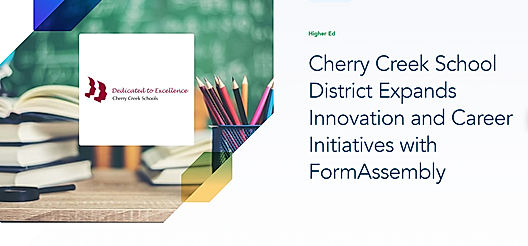 Cherry Creek School District Expands Innovation and Career Initiatives with FormAssembly
