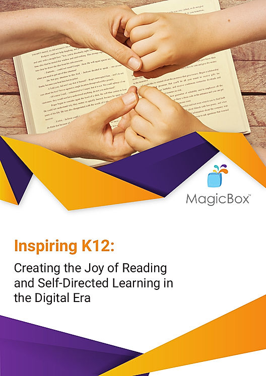 Inspiring K12: Creating the Joy of Reading and Self-Directed Learning in the Digital Era