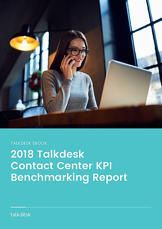 2018 Talkdesk Contact Center KPI Benchmarking Report