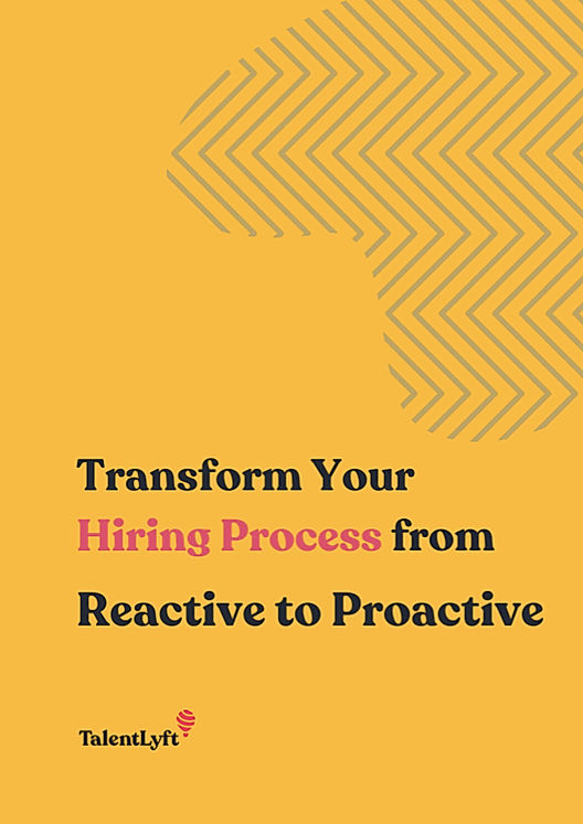 Transform Your Hiring Process from Reactive and Proactive