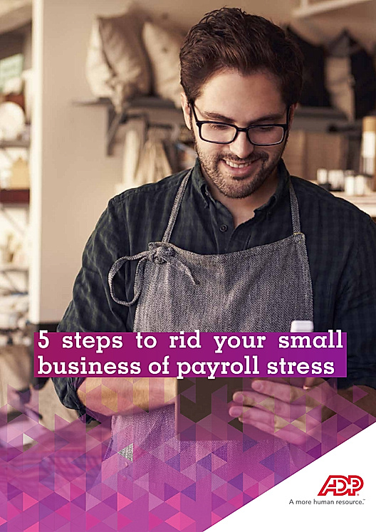 5 steps to rid your small business of payroll stress