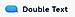 Double Text logo