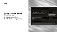 Give Shocase access to your product and describe what you need in a sentence. It records and narrates the demo and writes the guide, and you can update it after every release.