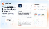 Turn any podcast episode into structured insights, including AI-generated summaries, key takeaways, chapter breakdowns, high-impact quotes, topics, people, brands, products, and resources mentioned.