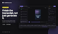 Finish the transcript, not just generate it.