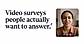 Lightsecond video survey experience