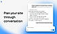 Plan your site through conversation