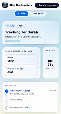 Customers track live status updates by scanning a QR code.