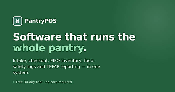 PantryPOS: intake, checkout, FIFO inventory, food-safety logs and TEFAP reporting in one system