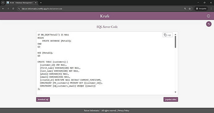 Krufe SqlServer Code for Selected Business Domain  The platform displays the complete SQL Server schema code. You can Copy the SQL code, or Download it as a .sql file. Paste or execute this code in your SQL Server to create the database structure. Click Continue to proceed