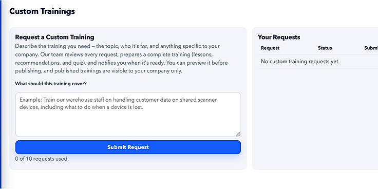 Custom Trainings: describe a scenario in plain English (your policies, your systems, your team) and get back a complete training with lessons, recommendations and a quiz, private to your company.